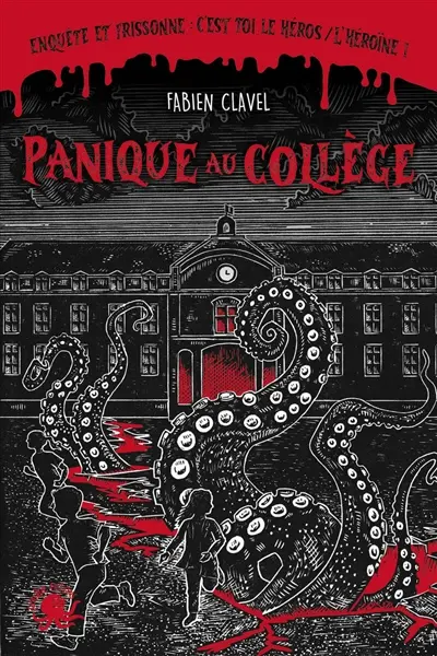 Joue ta peur : c'est toi le héros-l'héroïne !. Panique au collège