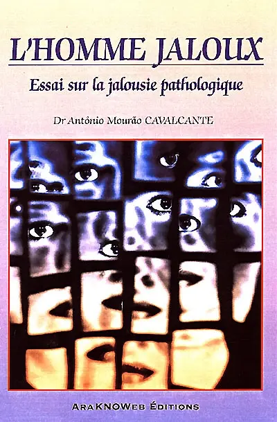 L'homme jaloux : essai sur la jalousie pathologique