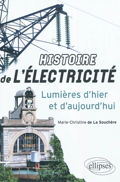 Histoire de l'électricité : lumières d'hier et d'aujourd'hui