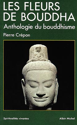 Les Fleurs de Bouddha : une anthologie du bouddhisme