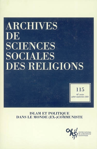 Archives de sciences sociales des religions, n° 115. Islam et politique dans le monde ex-communiste