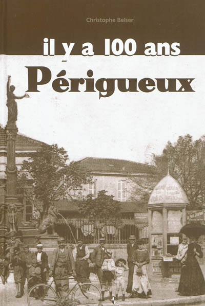 Périgueux il y a 100 ans