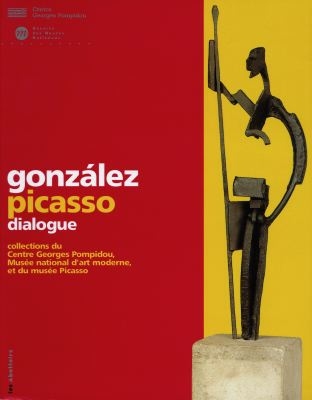 Gonzalez Picasso, dialogue : collections du Centre Georges Pompidou, Musée national d'art moderne, et du musée Picasso