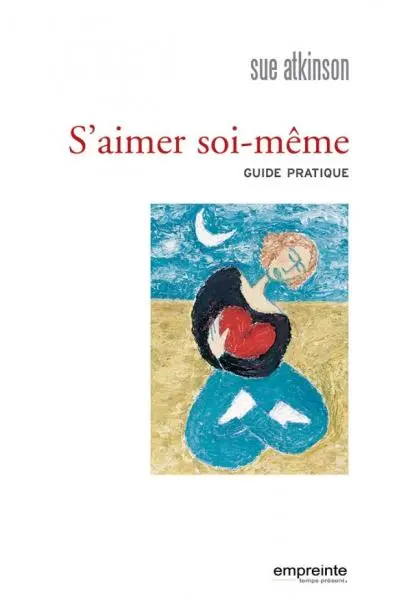 S'aimer soi-même : guide pratique