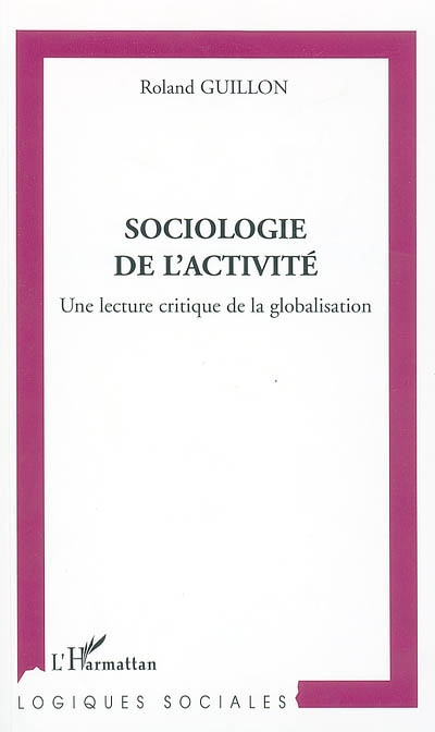 Sociologie de l'activité : une lecture critique de la globalisation