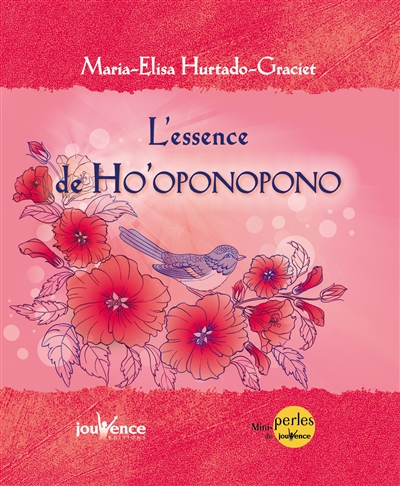 L'essence de Ho'oponopono - Maria Elisa Hurtado Graciet
