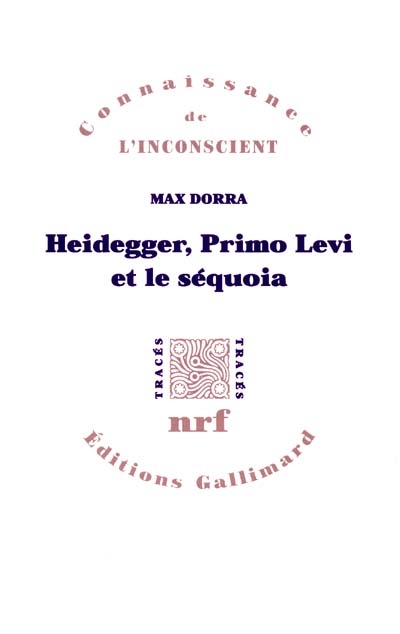 Heidegger, Primo Lévi et le séquoia : la double inconscience