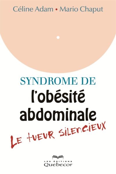 Syndrome de l'obésité abdominale : tueur silencieux