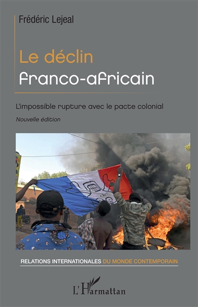 Le déclin franco-africain : l'impossible rupture avec le pacte colonial