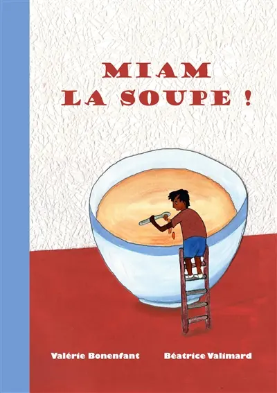 Miam la soupe ! : Les contes de Valérie Bonenfant
