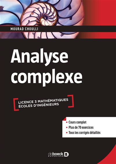 Analyse complexe : licence 3 mathématiques, écoles d'ingénieurs