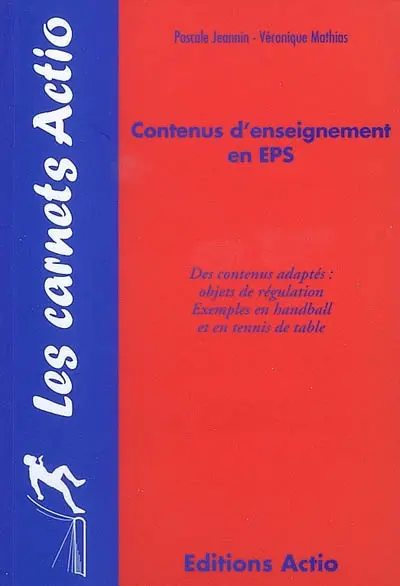Contenus d'enseignement en EPS : des contenus adaptés : objets de régulation, exemples en handball et en tennis de table