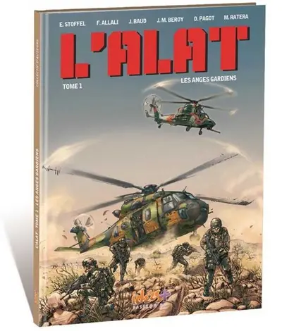 L'ALAT. Vol. 1. Les anges gardiens