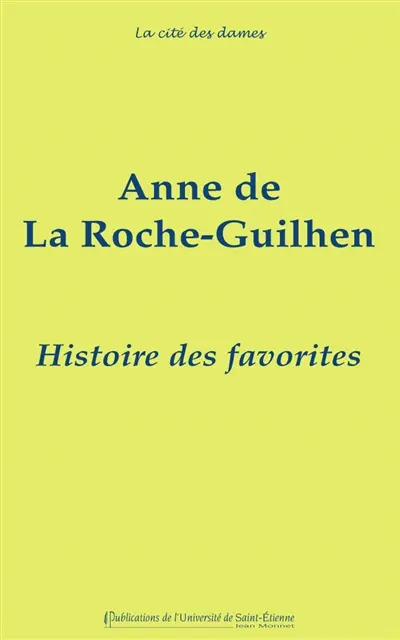 Histoire des favorites : contenant ce qui s'est passé de plus remarquable sous plusieurs règnes : 1697