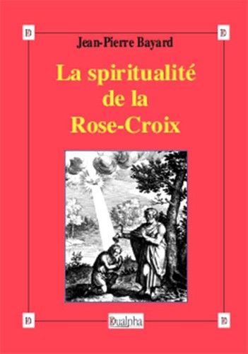 La spiritualité de la Rose-Croix : histoire, tradition et valeur