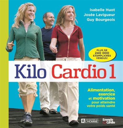 Kilo cardio. Vol. 1. Alimentation, exercices et motivation pour atteindre votre poids santé