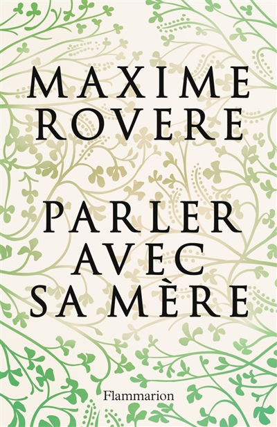 Parler avec sa mère | Rovere, Maxime (1977-....). Auteur