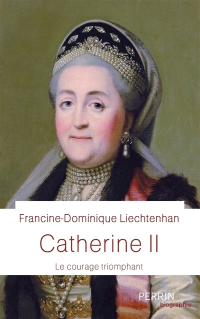 Catherine II : le courage triomphant