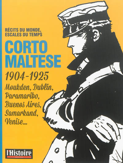 Corto Maltese : 1904-1925 : récits du monde, escales du temps