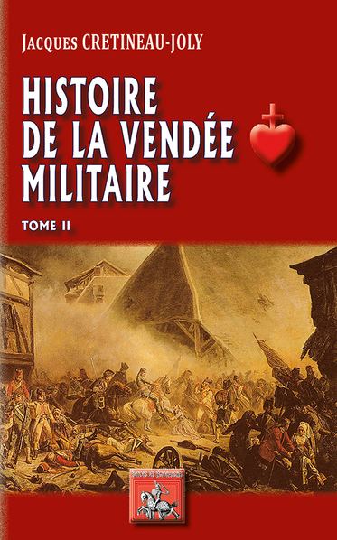 Histoire de la Vendée militaire. Vol. 2