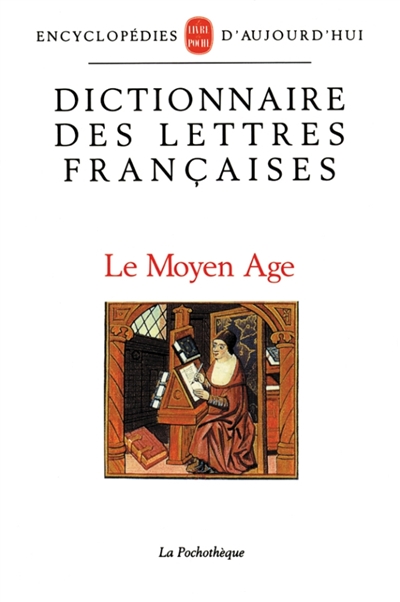Dictionnaire des lettres françaises. Vol. 1. Le Moyen Age