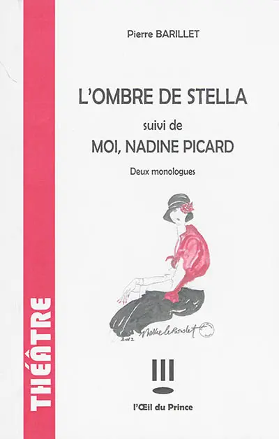 L'ombre de Stella. Moi, Nadine Picard : deux monologues