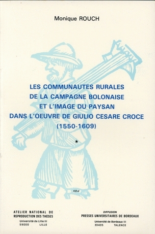 Les Communautés rurales de la campagne bolonaise et l'image du paysan dans l'oeuvre de Giulio Cesare Croce (1550-1609)