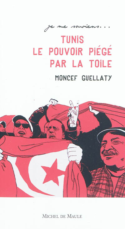 Tunis 2011, le pouvoir piégé par la Toile