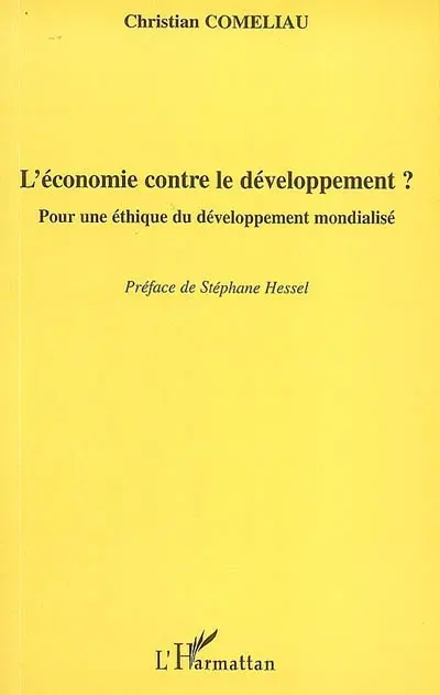 L'économie contre le développement ? : pour une éthique du développement mondialisé