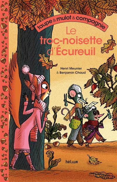 Taupe & Mulot & Compagnie. Vol. 1. Le troc-noisette d'Ecureuil