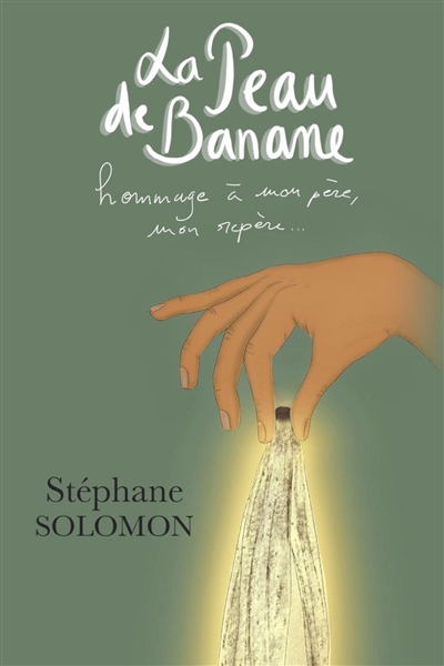 La Peau de Banane : Hommage à mon père, mon repère...