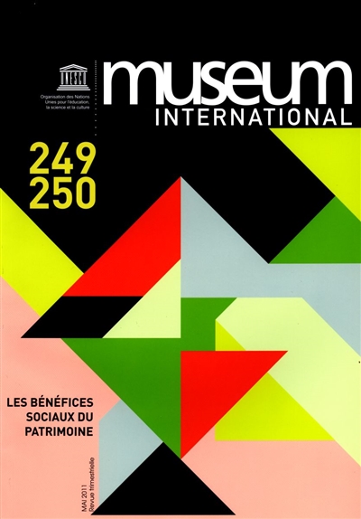 Museum international, n° 249-250. Les bénéfices sociaux du patrimoine