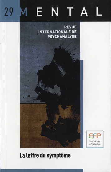 Mental : revue internationale de psychanalyse, n° 29. La lettre du symptôme