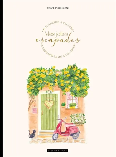 Mes jolies escapades : 40 planches à peindre à l'aquarelle ou à colorier