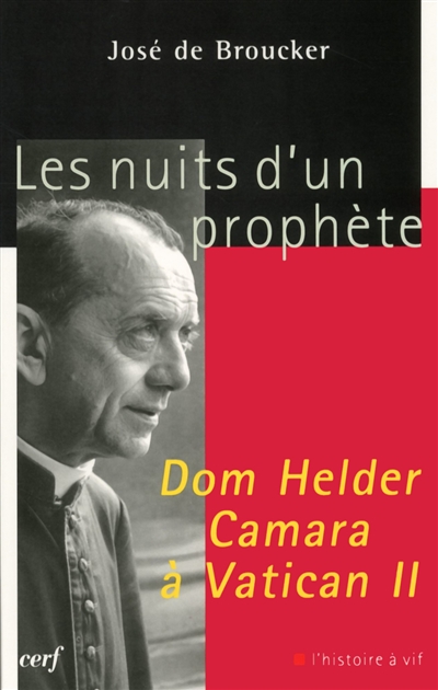 Les nuits d'un prophète : dom Helder Camara à Vatican II : lecture des circulaires conciliaires de dom Helder Camara (1962-1965)