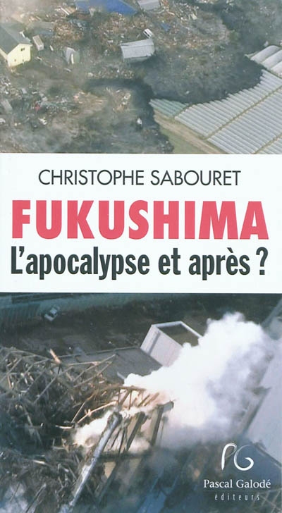 Fukushima : l'apocalypse et après ?
