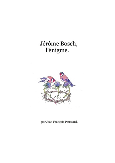 Jérôme Bosch, l'énigme.