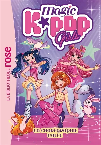 Magic K-pop girls. Vol. 2. La chorégraphie volée