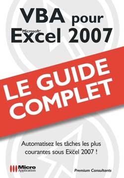 VBA pour Excel 2007 : automatisez les tâches les plus courantes sous Excel 2007 !