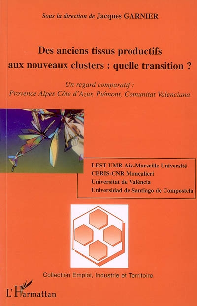 Des anciens tissus productifs aux nouveaux clusters, quelle transition ? : un regard comparatif : Provence-Alpes-Côte d'Azur, Piémont, Comunitat Valenciana
