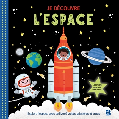 Je découvre l'espace : explore l'espace avec ce livre à volets, glissières et trous