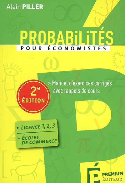 Probabilités pour économistes : manuel d'exercices corrigés avec rappels de cours : DEUG, licence 1-2-3, écoles de commerce