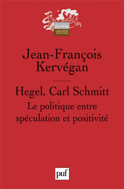 Hegel, Carl Schmitt : le politique entre spéculation et positivité