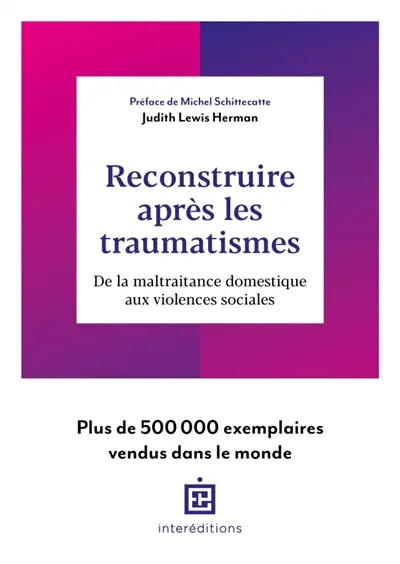 Reconstruire après les traumatismes : de la maltraitance domestique aux violences sociales