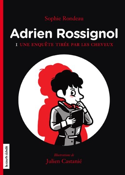 Adrien Rossignol. Vol. 1. Une enquête tirée par les cheveux