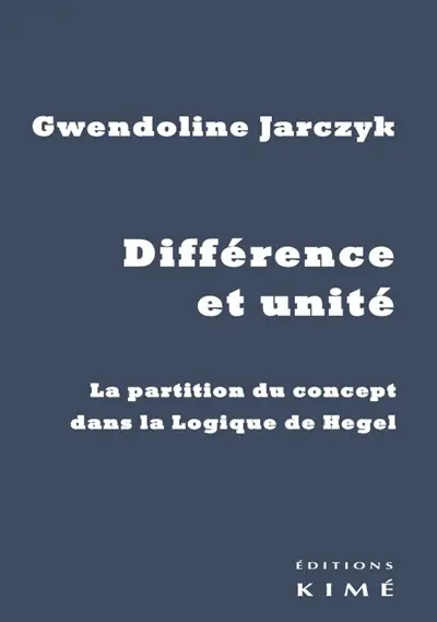 Différence et unité : la partition du concept dans La logique de Hegel