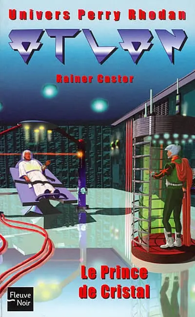 Atlan : l'univers Perry Rhodan. Vol. 2. Le prince de cristal