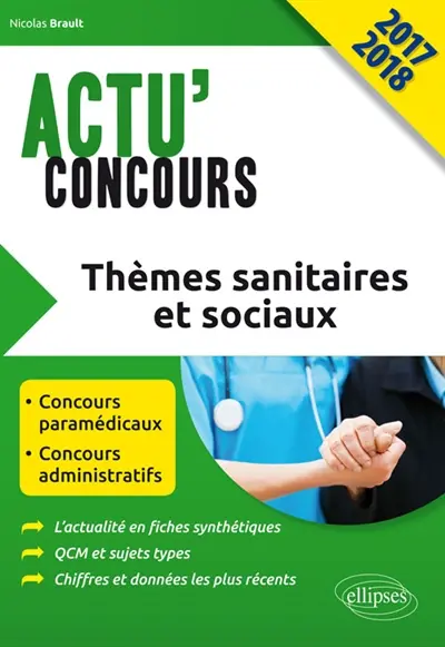 Thèmes sanitaires et sociaux 2017-2018 : concours paramédicaux, concours administratifs