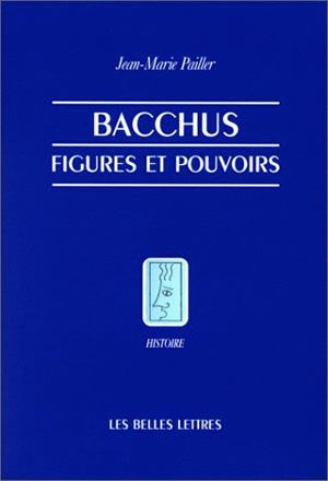 Bacchus : figures et pouvoirs