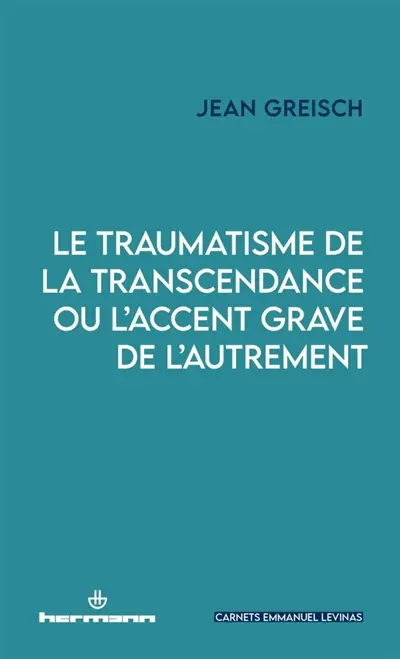 Le traumatisme de la transcendance ou L'accent grave de l'Autrement
